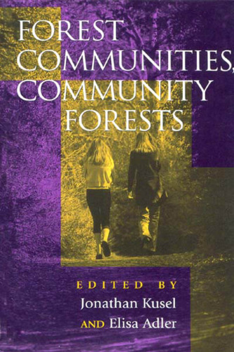 Forest Communities, Community Forests: Struggles and Successes in Rebuilding Communities and Forests