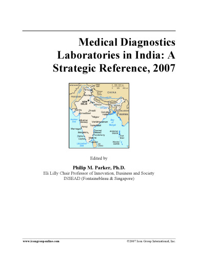 Medical Diagnostics Laboratories in India: A Strategic Reference, 2007