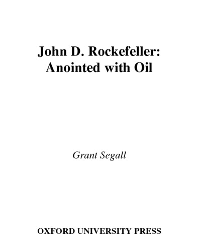 John D. Rockefeller: Anointed with Oil (Oxford Portraits)