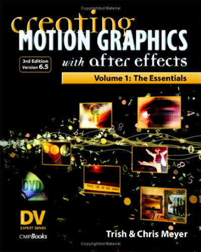 Creating Motion Graphics with After Effects: The Essentials