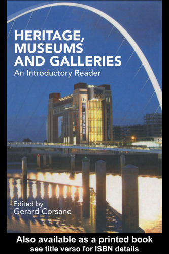 Issues in Heritage, Museums and Galleries: An Introductory Reader