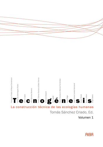Tecnogénesis: La construcción técnica de las ecologías humanas, Volume 1 (Spanish Edition)
