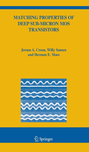 Matching Properties of Deep Sub-Micron MOS Transistors (The Springer International Series in Engineering and Computer Science)
