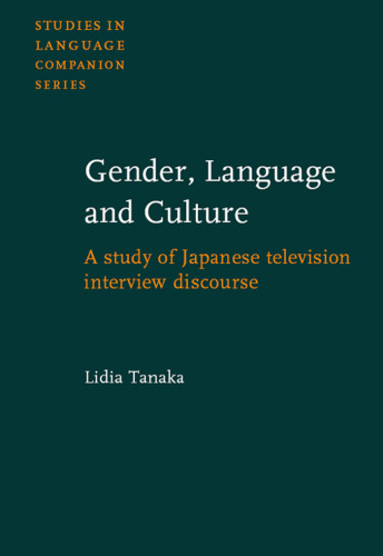 Gender, Language and Culture: A Study of Japanese Television Interview Discourse (Studies in Language Companion Series)