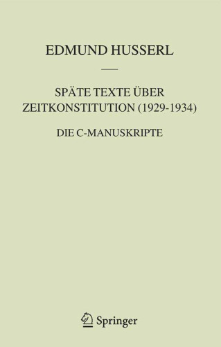 Späte Texte über Zeitkonstitution (1929–1934): Die C-Manuskripte