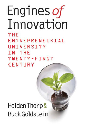 Engines of Innovation: The Entrepreneurial University in the Twenty-First Century