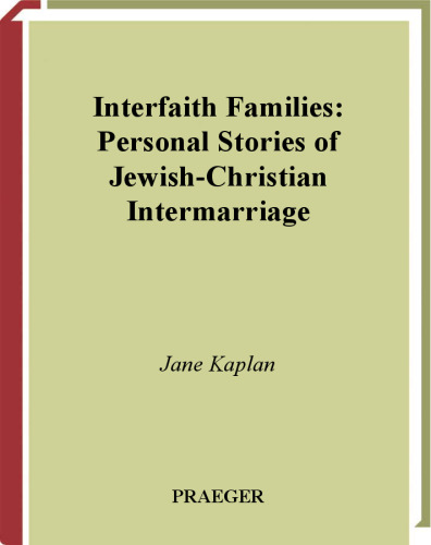 Interfaith Families: Personal Stories of Jewish-Christian Intermarriage