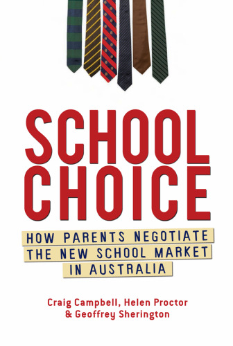 School choice : how parents negotiate the new school market in Australia
