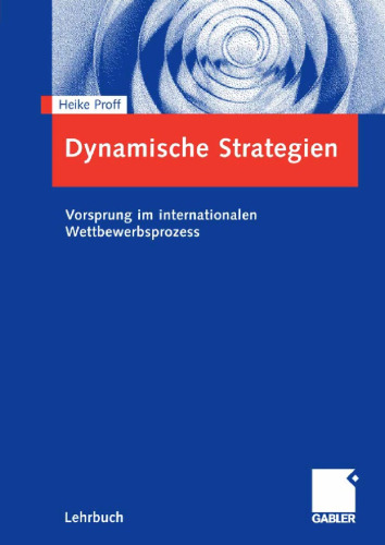 Dynamische Strategien: Vorsprung im internationalen Wettbewerbsprozess