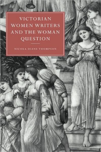 Victorian Women Writers and the Woman Question