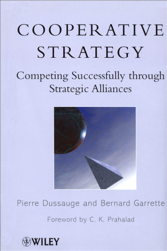 Cooperative Strategy: Competing Successfully Through Strategic Alliances