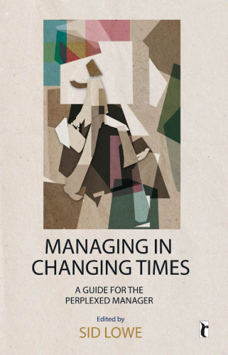 Managing in Changing Times: A Guide for the Perplexed Manager (Response Books)