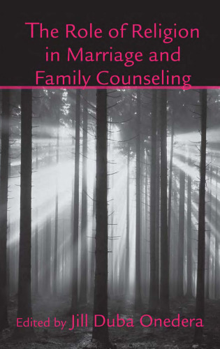 The Role of Religion in Marriage and Family Counseling (The Family Therapy and Counseling Series)