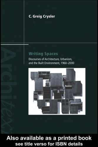 Writing Spaces: Discourses of Architecture, Urbanism and the Built Environment, 1960-2000 (Architext Series)