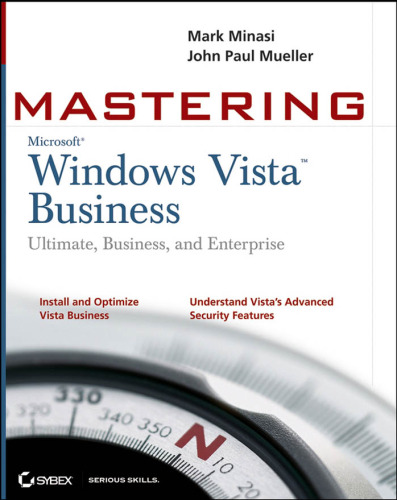 Mastering Windows Vista Business Ultimate, Business, and Enterprise