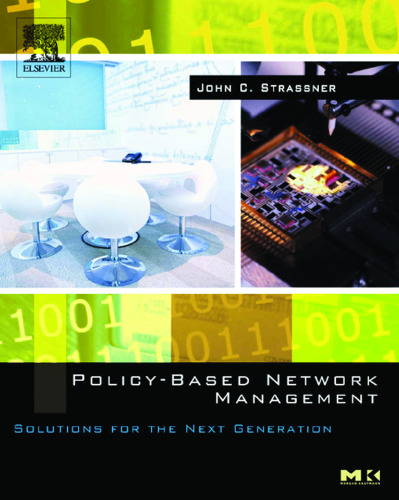 Policy-Based Network Management: Solutions for the Next Generation (The Morgan Kaufmann Series in Networking)
