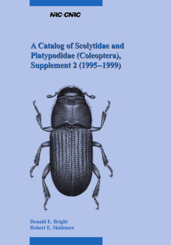 A Catalog of Scolytidae and Platypodidae (Coleoptera), Supplement 2 (1995-1999) (Insects and Arachnids of Canada)