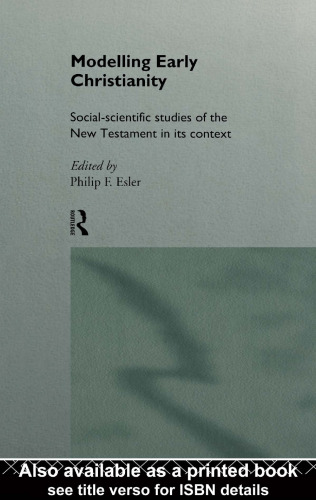 Modelling Early Christianity: Social-scientific Studies of the New Testament in its Context