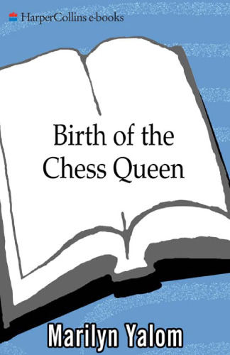 Birth of the Chess Queen: A History