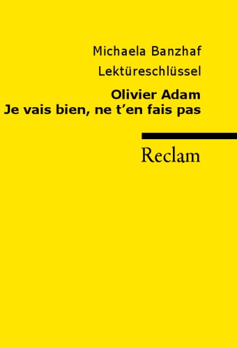 Lektüreschlüssel: Olivier Adam - Je vais bien, ne t’en fais pas