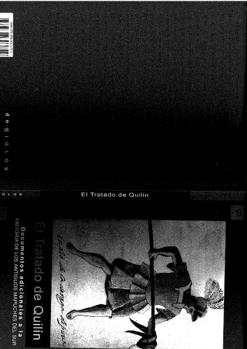 El Tratado de Quilin: Documentos Adicionales a la Historia de Los Antiguos Mapuches del Sur (DOS Siglos)