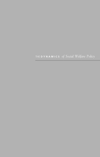 The Dynamics of Social Welfare Policy