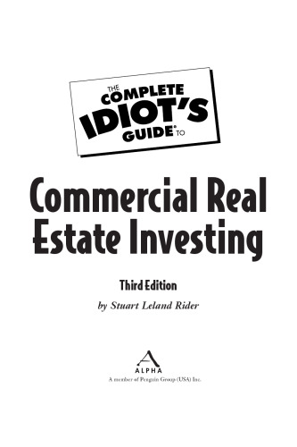 The Complete Idiot's Guide to Commercial Real Estate Investing, 3rd Edition