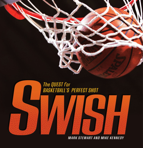 Swish: The Quest for Basketball's Perfect Shot (Exceptional Sports Titles for Intermediate Grades)