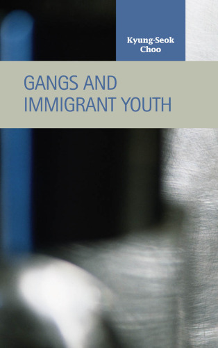 Gangs and Immigrant Youth (Criminal Justice: Recent Scholarship)