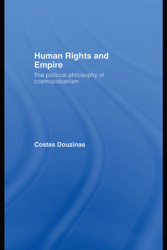 Human Rights and Empire: The Political Philosophy of Cosmopolitanism