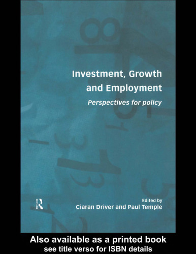 Investment, Growth and Employment: Perspectives and Policy