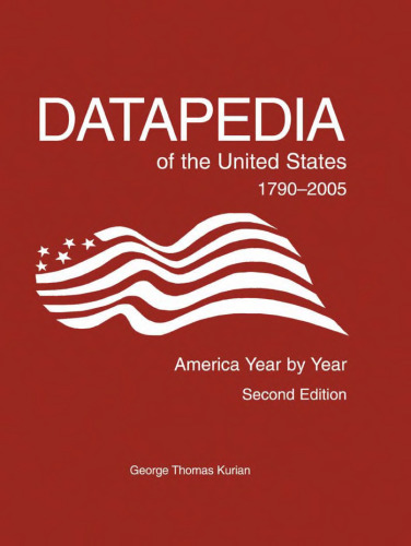 Datapedia of the United States 1790-2005: America Year by Year