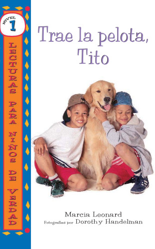 Trae La Pelota, Tito   Get the Ball, Slim (Lecturas Para Ninos De Verdad: Nivel 1)