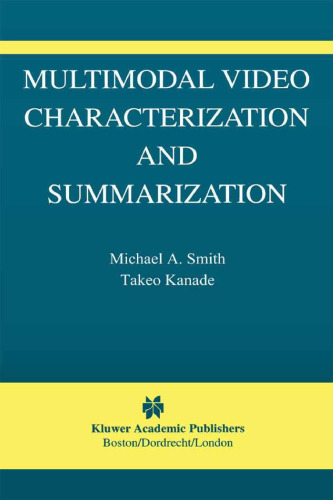 Multimodal Video Characterization and Summarization (The International Series in Video Computing)