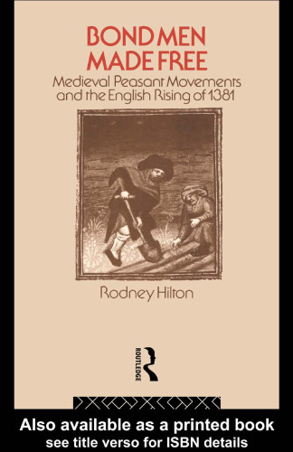 Bond Men Made Free: Medieval Peasant Movements and the English Rising of 1831
