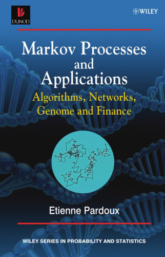 Markov Processes and Applications: Algorithms, Networks, Genome and Finance (Wiley Series in Probability and Statistics)
