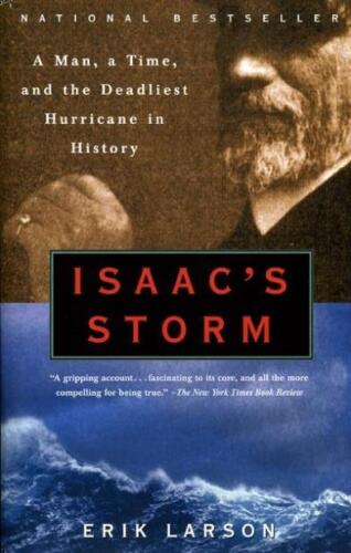 Isaac's Storm: A Man, a Time, and the Deadliest Hurricane in History