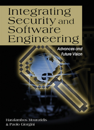Integrating security and software engineering: advances and future visions