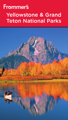 Frommer's Yellowstone & Grand Teton National Parks, 7th Edition  (Park Guides)