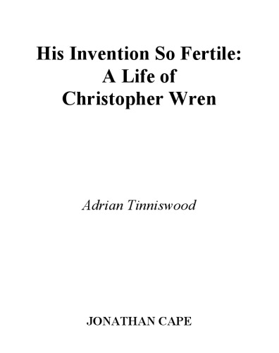 His Invention So Fertile: A Life of Christopher Wren