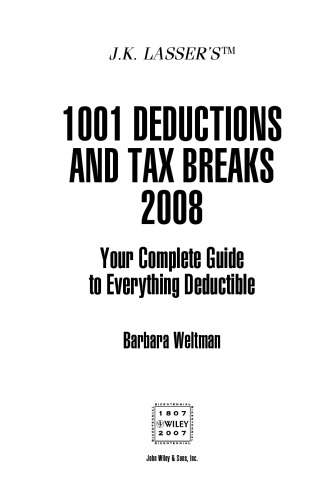 J.K. Lasser's 1001 Deductions and Tax Breaks 2008: Your Complete Guide to Everything Deductible (J.K. Lasser)