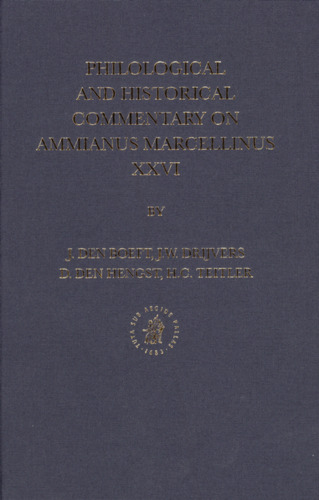 Philological and Historical Commentary on Ammianus Marcellinus XXVI (Philological and Historical Commentary on Ammianus Marcellin) (v. 26)