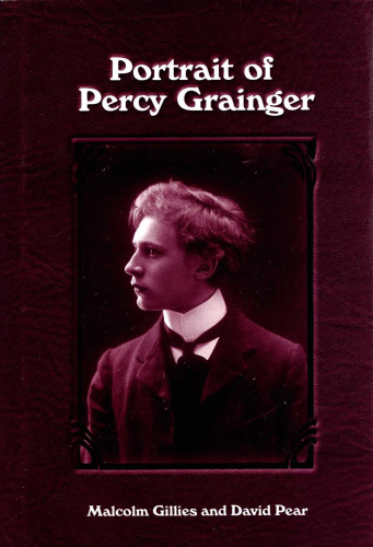 Portrait of Percy Grainger (Eastman Studies in Music)