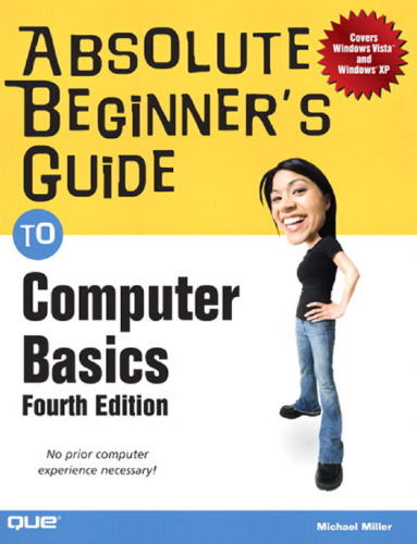 Absolute Beginner's Guide to Computer Basics (4th Edition) (Absolute Beginner's Guide)