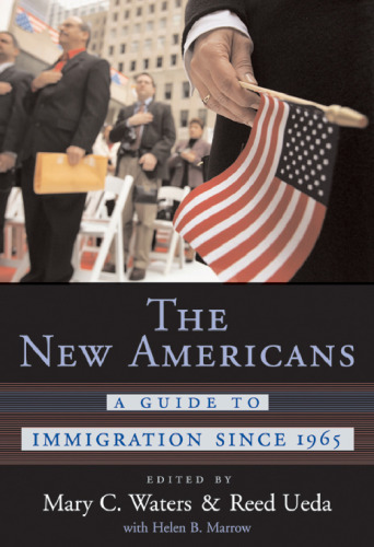 The New Americans: A Guide to Immigration since 1965 (Harvard University Press Reference Library)