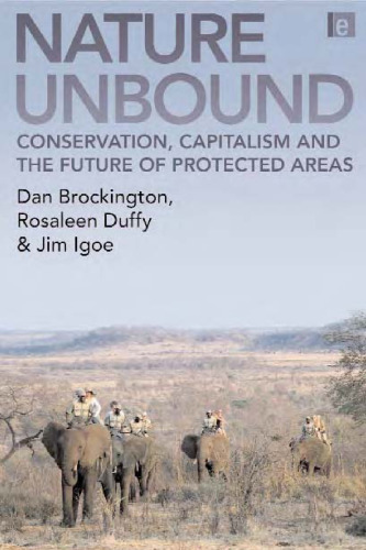 Nature Unbound: Conservation, Capitalism and the Future of Protected Areas