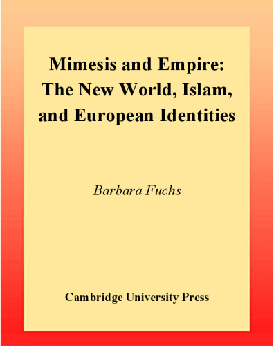 Mimesis and Empire: The New World, Islam, and European Identities