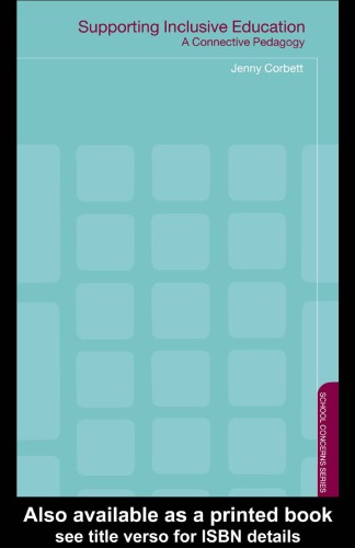 Supporting Inclusive Education: A Connective Pedagogy (School Concerns Series)