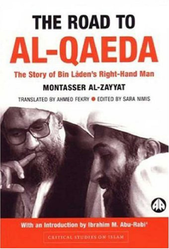The Road To Al-Qaeda: The Story of Bin Laden's Right-Hand Man (Critical Studies on Islam)