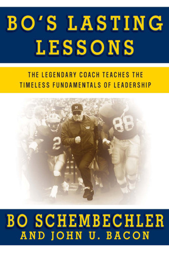 Bo's Lasting Lessons: The Legendary Coach Teaches the Timeless Fundamentals of Leadership